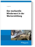 Cover: Der merkantile Minderwert in der Wertermittlung - Reguvis Fachmedien