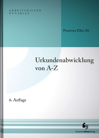Abbildung von: Urkundenabwicklung von A-Z - Deutscher Notarverlag