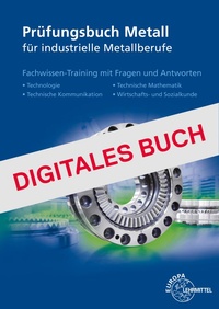 Abbildung von: Prüfungsbuch Metall für industrielle Metallberufe - Europa-Lehrmittel