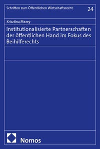Abbildung von: Institutionalisierte Partnerschaften der öffentlichen Hand im Fokus des Beihilferechts - Nomos