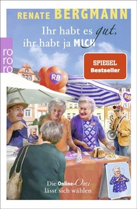 Abbildung von: Ihr habt es gut, ihr habt ja mich - Rowohlt Taschenbuch