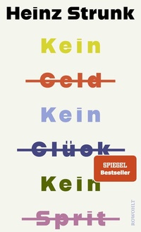Bild vergrößern Bild: Kein Geld Kein Glück Kein Sprit - Rowohlt