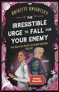 Cover: The Irresistible Urge to Fall for Your Enemy - Wie man sich (nicht) in seinen Erzfeind verliebt - Penhaligon Verlag