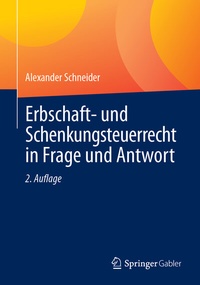 Bild vergrößern Bild: Erbschaft- und Schenkungsteuerrecht in Frage und Antwort - Springer Gabler
