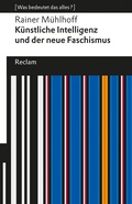 Bild: Künstliche Intelligenz und der neue Faschismus - Reclam