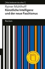 Bild: K&uuml;nstliche Intelligenz und der neue Faschismus - Reclam