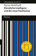 Bild: K&uuml;nstliche Intelligenz und der neue Faschismus - Reclam