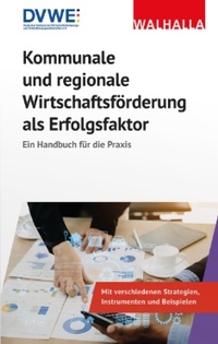 Bild: Kommunale und regionale Wirtschaftsförderung als Erfolgsfaktor - Walhalla