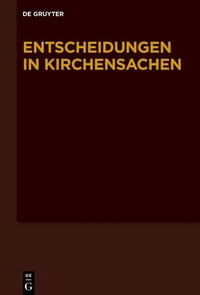 Abbildung von: Entscheidungen in Kirchensachen seit 1946 / 01.01.2022-30.06.2022 - De Gruyter