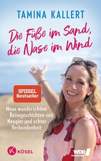 Abbildung von: Die Füße im Sand, die Nase im Wind - Kösel