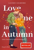Cover: Love me in Autumn. Eine cinnamon spiced Romance - HarperCollins eBook