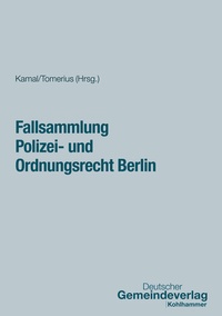 Abbildung von: Fallsammlung Polizei- und Ordnungsrecht Berlin - Deutscher Gemeindeverlag