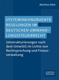Abbildung von: Systeminkongruente Regelungen im deutschen Umwandlungssteuerrecht - Schäffer-Poeschel