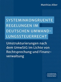 Abbildung von: Systeminkongruente Regelungen im deutschen Umwandlungssteuerrecht - Schäffer-Poeschel