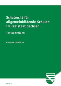 Abbildung von: Schulrecht für allgemeinbildende Schulen im Freistaat Sachsen - Ausgabe 2025/2026 - SV SAXONIA