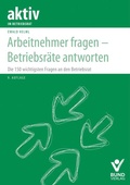 Cover: Arbeitnehmer fragen - Betriebsr&auml;te antworten - Bund-Verlag