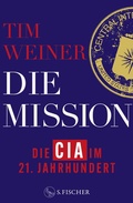 Cover: Die Mission - Die CIA im 21. Jahrhundert - S. Fischer