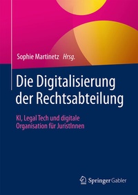 Abbildung von: Die Digitalisierung der Rechtsabteilung - Springer Gabler
