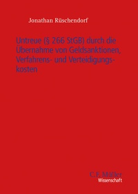 Abbildung von: Untreue (§ 266 StGB) durch die Übernahme von Geldsanktionen, Verfahrens- und Verteidigungskosten - C.F. Müller