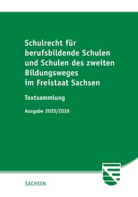Abbildung von: Schulrecht für berufsbildende Schulen und Schulen des zweiten Bildungsweges im Freistaat Sachsen - SV SAXONIA