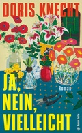 Cover: Ja, nein, vielleicht - Hanser Berlin