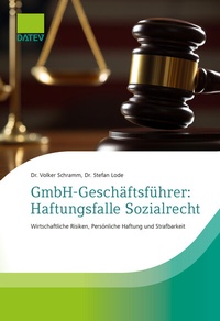 Abbildung von: GmbH-Geschäftsführer: Haftungsfalle Sozialrecht - DATEV