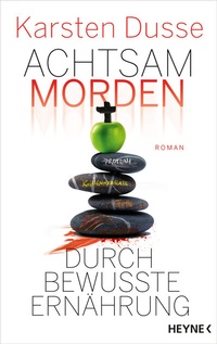 Abbildung von: Achtsam morden durch bewusste Ernährung - Heyne