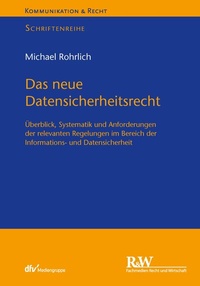 Abbildung von: Das neue Datensicherheitsrecht - Fachmedien Recht und Wirtschaft
