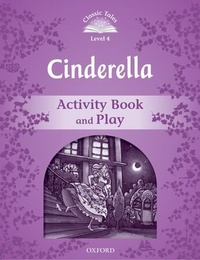 Abbildung von: Classic Tales Second Edition: Level 4: Cinderella Activity Book & Play - Oxford University Press