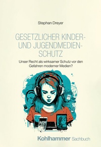 Abbildung von: Gesetzlicher Kinder- und Jugendmedienschutz - Kohlhammer