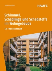 Abbildung von: Schimmel, Schädlinge und Schadstoffe im Wohngebäude - Haufe-Lexware