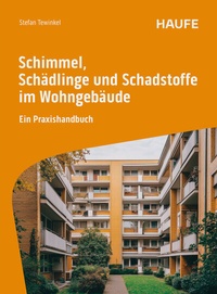 Abbildung von: Schimmel, Schädlinge und Schadstoffe im Wohngebäude - Haufe-Lexware