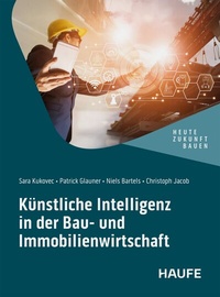 Abbildung von: Künstliche Intelligenz in der Bau- und Immobilienwirtschaft - Haufe-Lexware