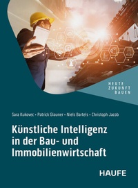 Abbildung von: Künstliche Intelligenz in der Bau- und Immobilienwirtschaft - Haufe-Lexware