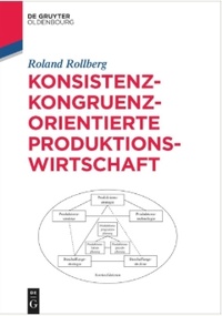 Abbildung von: Konsistenz-kongruenz-orientierte Produktionswirtschaft - De Gruyter