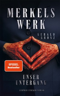 Abbildung von: Merkels Werk - Unser Untergang - Stocker, L