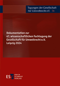 Cover: Dokumentation zur 47. wissenschaftlichen Fachtagung der Gesellschaft f&uuml;r Umweltrecht e.V. Leipzig 2024 - Erich Schmidt Verlag