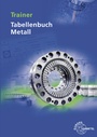 Cover: Trainer Tabellenbuch Metall - Europa-Lehrmittel