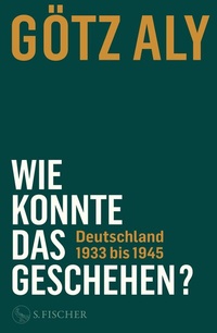 Abbildung von: Wie konnte das geschehen?  - S. Fischer