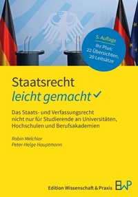 Abbildung von: Staatsrecht - leicht gemacht - Edition Wissenschaft & Praxis