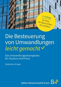 Abbildung von: Die Besteuerung von Umwandlungen - leicht gemacht - Edition Wissenschaft & Praxis