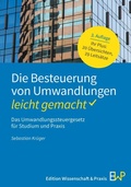 Cover: Die Besteuerung von Umwandlungen - leicht gemacht - Edition Wissenschaft & Praxis
