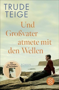 Abbildung von: Und Großvater atmete mit den Wellen - Fischer Taschenbuch