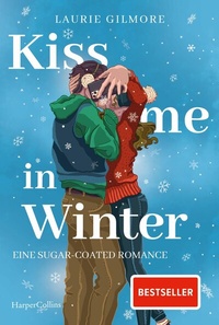 Abbildung von: Kiss me in Winter. Eine sugar coated Romance - HarperCollins eBook