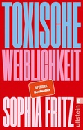 Cover: Toxische Weiblichkeit - Ullstein Taschenbuchverlag