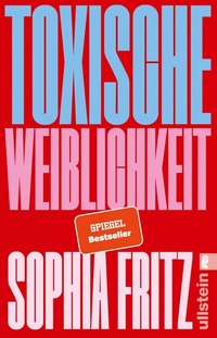Enlarge image Cover: Toxische Weiblichkeit - Ullstein Taschenbuchverlag