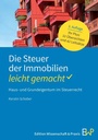Cover: Die Steuer der Immobilien - leicht gemacht - Edition Wissenschaft & Praxis