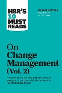 Abbildung von: HBR's 10 Must Reads on Change Management, Vol. 2 (with bonus article "Accelerate!" by John P. Kotter) - Harvard Business Review Press