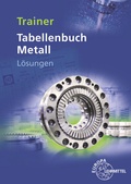 Cover: L&ouml;sungen zu 14030 Trainer Tabellenbuch Metall - Europa-Lehrmittel
