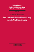 Cover: Die zivilrechtliche Verwirkung durch Nichtaus&uuml;bung - C.H.BECK